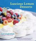 Luscious Lemon Desserts: (Dessert Cookbook, Lemon Dessert Recipes) Cover Image