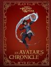 The Legend of Korra: An Avatar's Chronicle By Andrea Robinson , Sora Medina (Illustrator) Cover Image