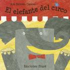 El Elefante del Circo By Ana Palmero Caceres Cover Image