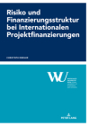 Risiko und Finanzierungsstruktur bei Internationalen Projektfinanzierungen By Christoph Riedler Cover Image