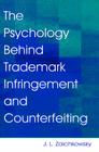 The Psychology Behind Trademark Infringement and Counterfeiting By J. L. Zaichkowsky Cover Image