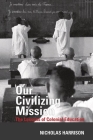 Our Civilizing Mission: The Lessons of Colonial Education (Contemporary French and Francophone Cultures Lup) By Harrison Cover Image