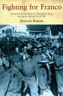 Fighting for Franco: International Volunteers in Nationalist Spain During the Spanish Civil War By Judith Keene Cover Image