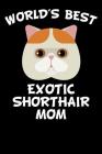 World's Best Exotic Shorthair Mom: Diary for Cat Owners with Cat Stationary Paper and Cute Cat Illustrations By Danielle Raccuia Cover Image