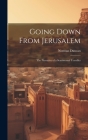 Going Down From Jerusalem: The Narrative of a Sentimental Traveller Cover Image