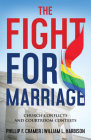 The Fight for Marriage: Church Conflicts and Courtroom Contests By Phillip F Cramer, William L Harbison Cover Image