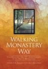 Walking Monastery Way: Celebrating the 75th Anniversary of St. Paul's Monastery By Sisters of St Paul's Monastery Cover Image