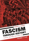 Fascism Through History: Culture, Ideology, and Daily Life [2 Volumes] By Patrick G. Zander Cover Image