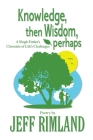 Knowledge then Wisdom, perhaps By Rimland Cover Image