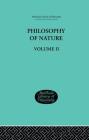 Hegel's Philosophy of Nature: Volume II Edited by M J Petry Cover Image