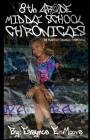8th Grade Middle School Chronicles: The year that changed everything... By Essynce E. Moore Cover Image