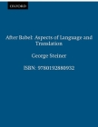 After Babel: Aspects of Language and Translation By George Steiner Cover Image