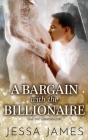 A Bargain With The Billionaire (Bad Boy Billionaires #4) By Jessa James Cover Image