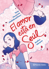 El Amor Está En Seúl By Tania Navarrete, Paulina Márquez Cover Image