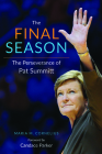 The Final Season: The Perseverance of Pat Summitt By Maria Cornelius Cover Image