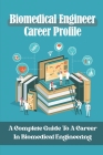 Biomedical Engineer Career Profile: A Complete Guide To A Career In Biomedical Engineering: Biomedical Engineers Career Cover Image
