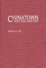 Chinatown: Most Time, Hard Time (Literature; 32) By Chalsa Loo Cover Image