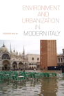 Environment and Urbanization in Modern Italy (Pittsburgh Hist Urban Environ) Cover Image