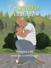 I'm Scared, Grandpa! By Douglas Lim Cover Image