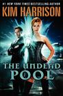 The Undead Pool (Hollows #12) By Kim Harrison Cover Image