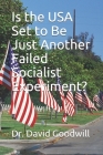 Is the USA Set to Be Just Another Failed Socialist Experiment? Cover Image