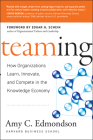 Teaming: How Organizations Learn, Innovate, and Compete in the Knowledge Economy By Amy C. Edmondson Cover Image