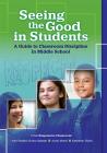 Seeing the Good in Students: A Guide to Classroom Discipline in Middle School By Responsive Classroom (Editor), Andy Moral, Kathleen Wylie Cover Image