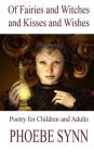 Of Fairies and Witches and Kisses and Wishes By Damien Wynter (Contribution by), Trudy Silverheels (Contribution by), Rosemary Rutland (Contribution by) Cover Image