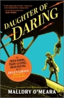 Daughter of Daring: The Trick-Riding, Train-Leaping, Road-Racing Life of Helen Gibson, Hollywood's First Stuntwoman By Mallory O'Meara Cover Image