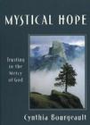 Mystical Hope: Trusting in the Mercy of God (Cloister Books) By Cynthia Bourgeault Cover Image