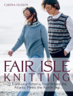 Fair Isle Knitting: 22 Traditional Patterns from Where the Atlantic Meets the North Sea By Carina Olsson Cover Image