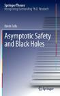 Asymptotic Safety and Black Holes (Springer Theses) By Kevin Falls Cover Image