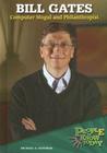 Bill Gates: Computer Mogul and Philanthropist (People to Know Today) By Michael A. Schuman Cover Image