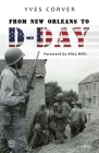 From New Orleans to D-Day By Antoine Corver (Illustrator), Yves Corver Cover Image