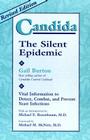 Candida: The Silent Epidemic: Vital Information to Detect, Combat, and Prevent Yeast Infections By Gail Burton, Michael M. McNett (Foreword by), Michael E. Rosenbaum (Introduction by) Cover Image