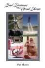Bad Decisions Make Great Stories By Pat Moore Cover Image