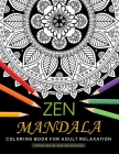 Zen Mandala Coloring Book for Adults Relaxation: An Adults Coloring Book Featuring Fun and Stress Relief Design By Nox Smith Cover Image