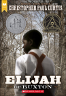 Elijah of Buxton By Christopher Paul Curtis Cover Image