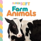 Super Soft Farm Animals: Photographic Touch & Feel Board Book for Babies and Toddlers By IglooBooks, DGPH Studio (Illustrator) Cover Image