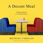 A Decent Meal: Building Empathy in a Divided America Cover Image
