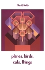 planes, birds, cats, things Cover Image