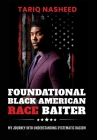 Foundational Black American Race Baiter: My Journey Into Understanding Systematic Racism By Tariq Nasheed Cover Image