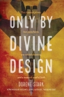 Only By Divine Design Cover Image
