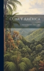Cuba Y América: Revista Ilustrada ..., Issues 1-20... By Anonymous Cover Image