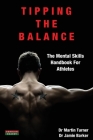Tipping The Balance: The Mental Skills Handbook For Athletes [Sport Psychology Series] Cover Image