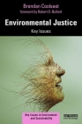Environmental Justice: Key Issues (Key Issues in Environment and Sustainability) By Brendan Coolsaet (Editor) Cover Image