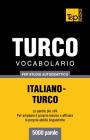Vocabolario Italiano-Turco per studio autodidattico - 5000 parole By Andrey Taranov Cover Image