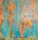 Angels Before You: A Tale of a Great Flame following a Little Light By Samara Anjelae Cover Image