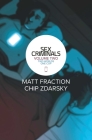 Sex Criminals Volume 2: Two Worlds, One Cop By Matt Fraction, Chip Zdarsky (Artist) Cover Image