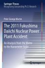 The 2011 Fukushima Daiichi Nuclear Power Plant Accident: An Analysis from the Metre to the Nanometre Scale By Peter George Martin Cover Image
